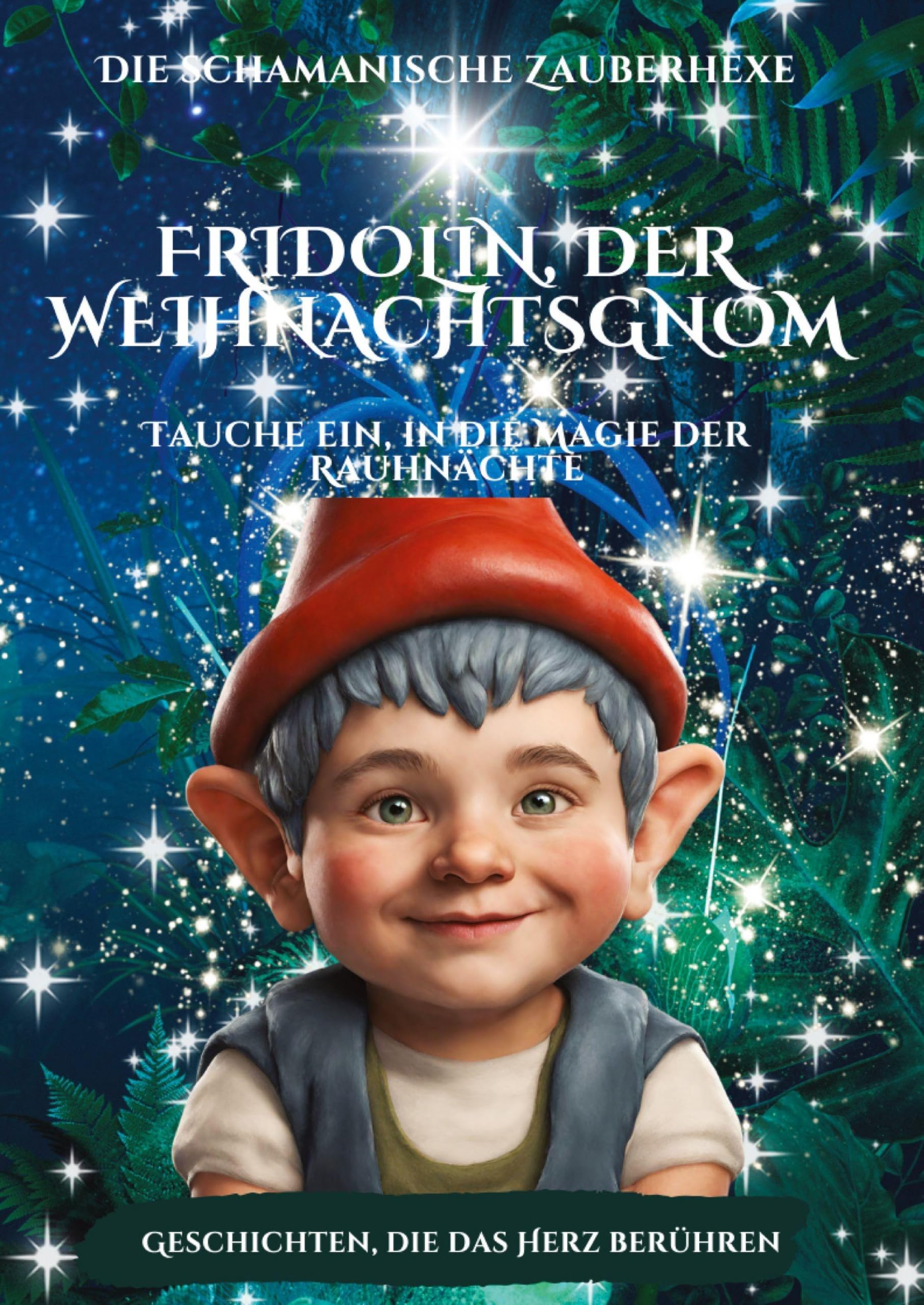 Fridolin, der Weihnachtsgnom und die schamanische Zauberhexe Emilia Fairy Tales & Legends