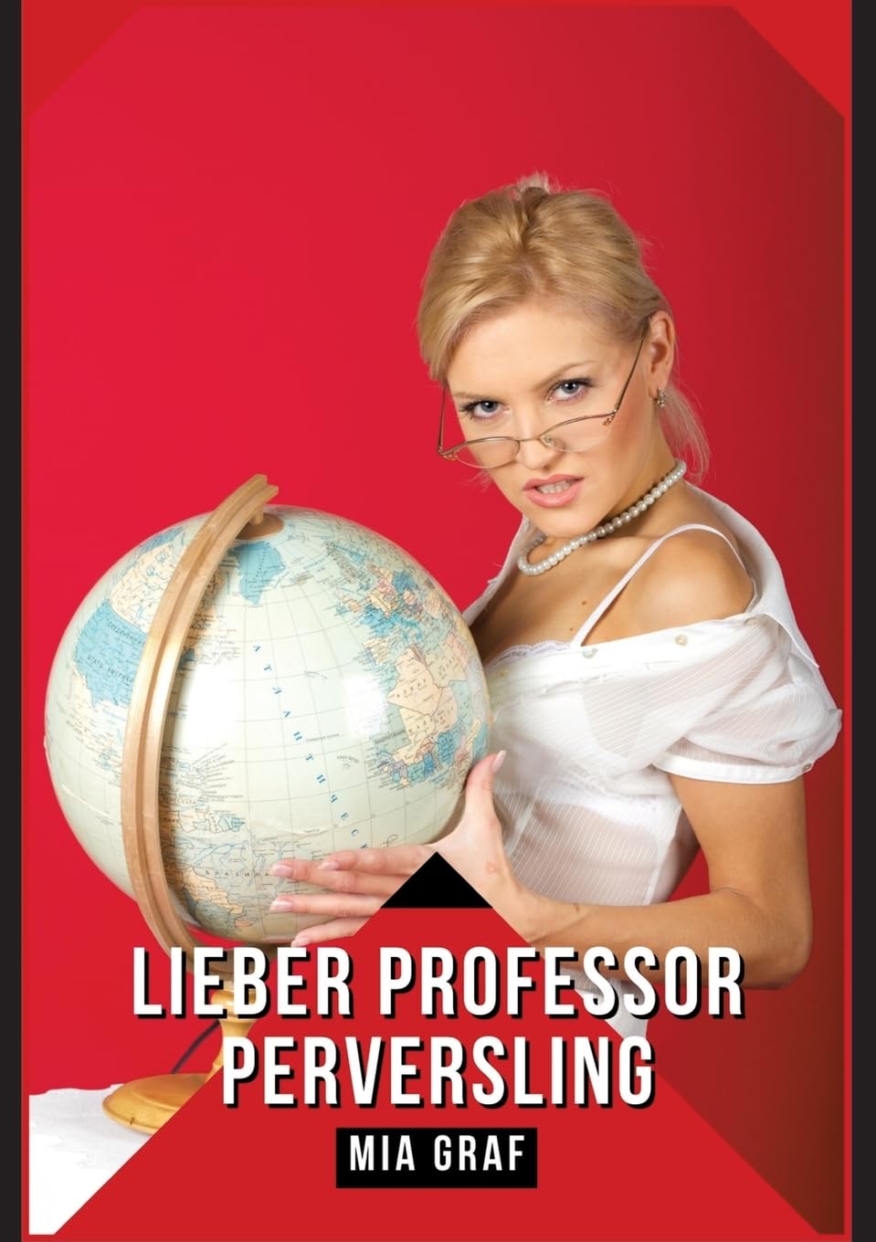 Lieber Professor Perversling: Verbotene Erotikgeschichten mit explizitem Sex für Erwachsene (Bündel von expliziten, schmutzigen und perversen ... für prickelnde, unzensierte Momente.) Essays & Short Stories