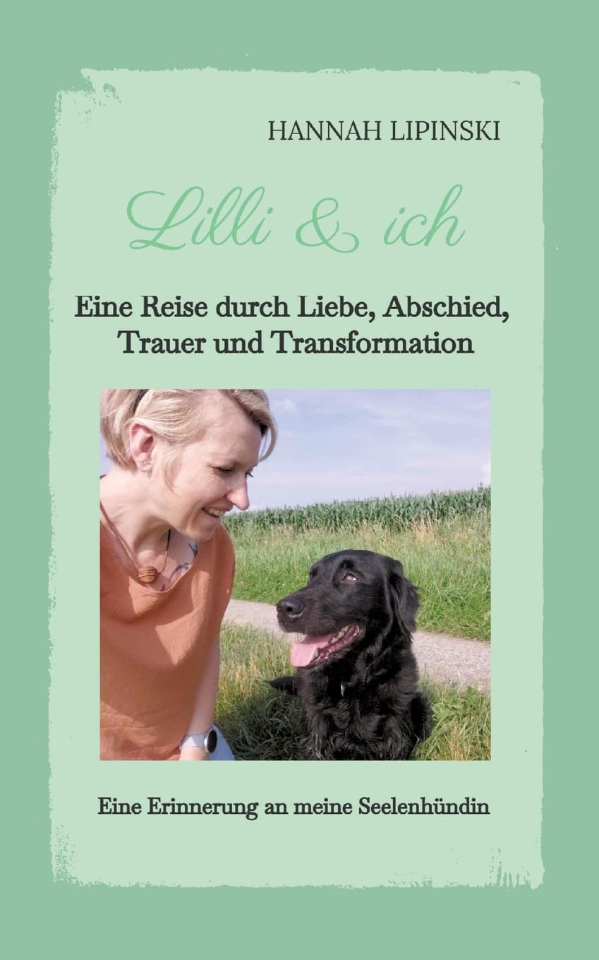 Lilli & ich - Eine Erinnerung an meine Seelenhündin book