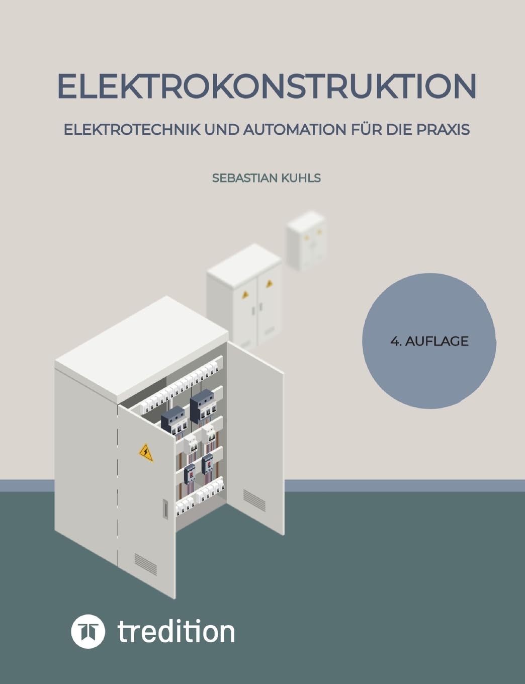 Elektrokonstruktion: Elektrotechnik und Automation für die Praxis Computer Science