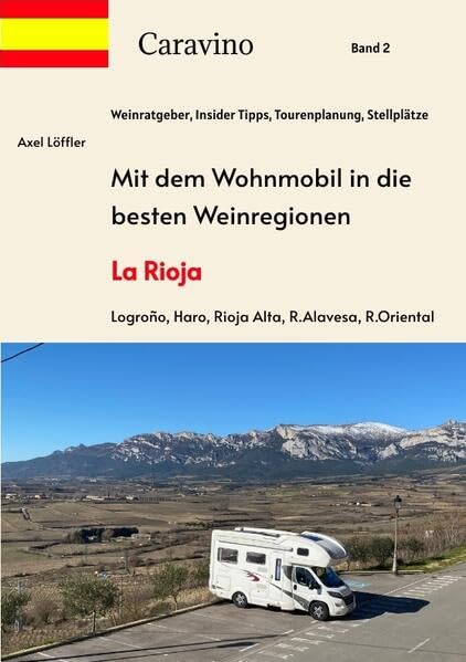 Mit dem Wohnmobil in die besten Weinregionen: La Rioja Leisure, Home & Garden