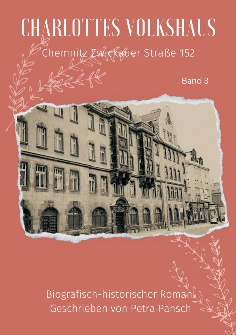 Charlottes Volkshaus Band 3: Chemnitz Zwickauer Straße 152 Personalities