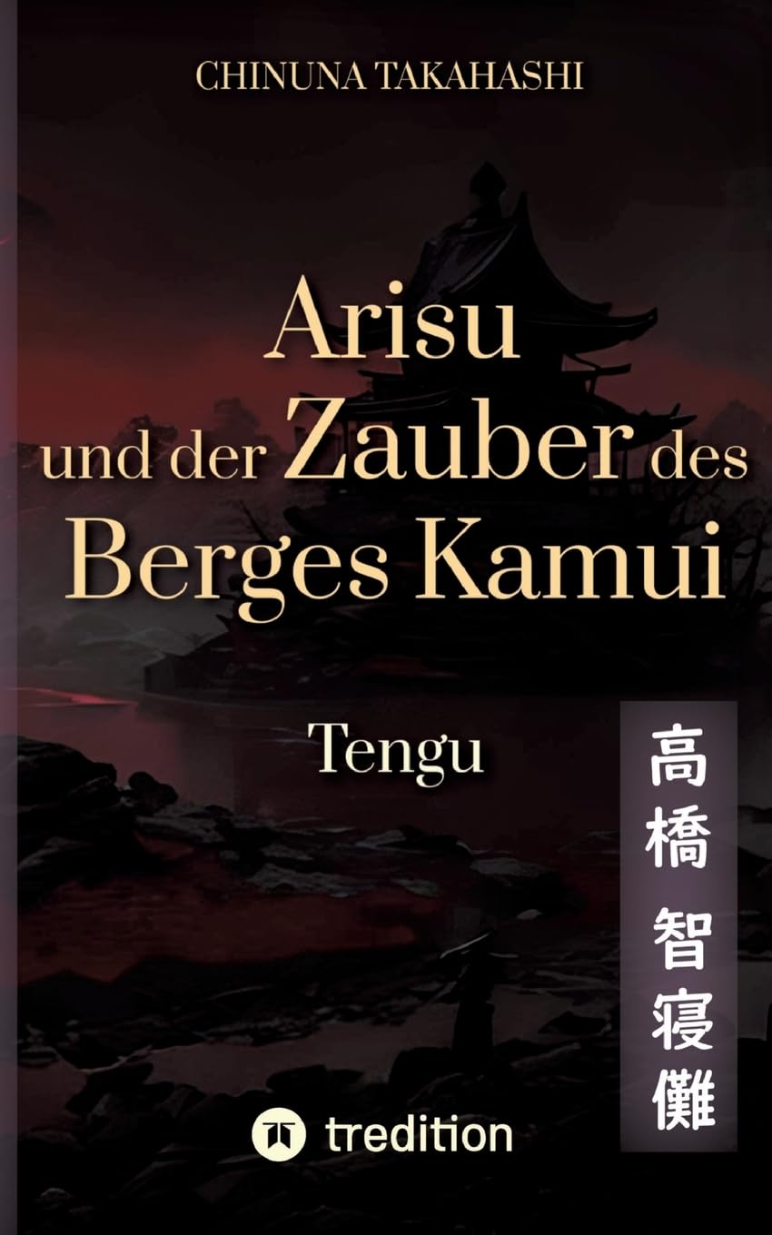 Arisu und der Zauber des Berges Kamui - Band 3: Tengu Contemporary literature