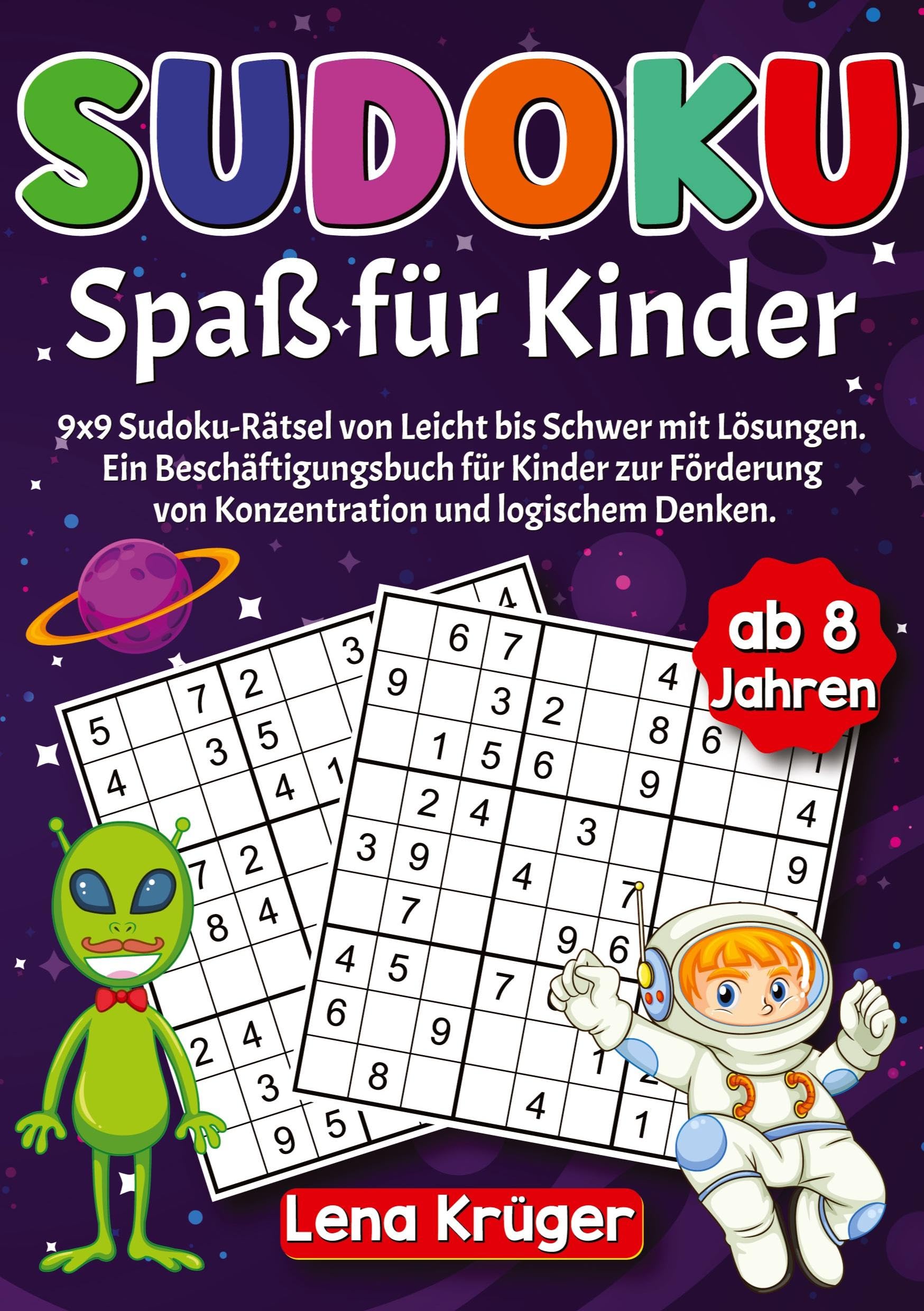 Sudoku Spaß für Kinder ab 8 Jahren: 9x9 Sudoku-Rätsel von Leicht bis Schwer mit Lösungen. Ein Beschäftigungsbuch für Kinder zur Förderung von Konzentration und logischem Denken. Leisure & Fun