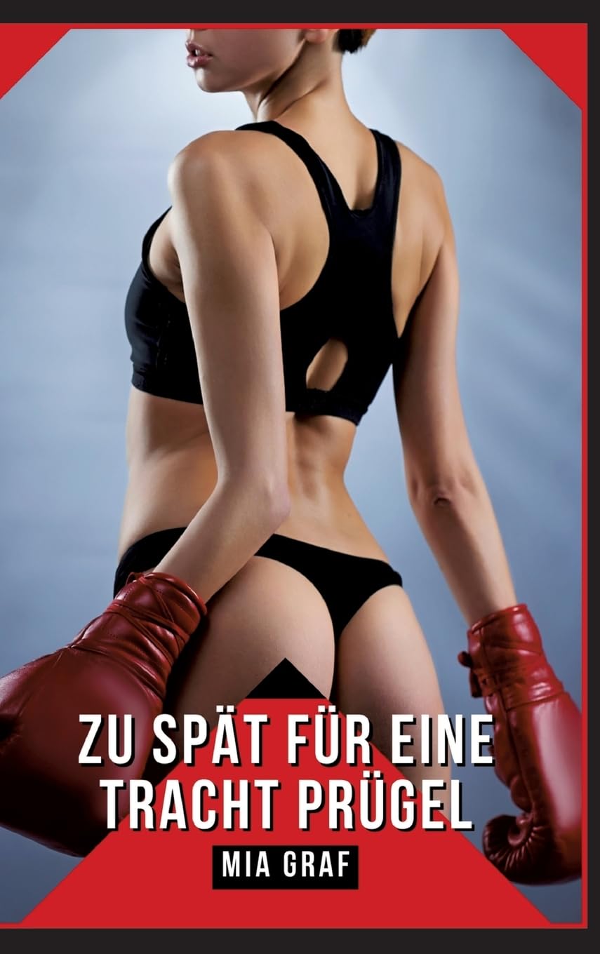 Zu spät für eine tracht prügel: Geschichten mit explizitem Sex für Erwachsene (Bündel von expliziten, schmutzigen und perversen ... für prickelnde, unzensierte Momente.) Essays & Short Stories