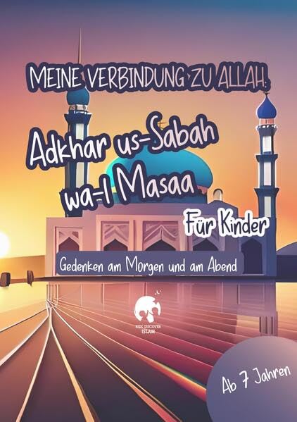 Meine Verbindung zu Allah: Adhkar us-Sabah wa l-Masaa für Kinder | Islamisches Heft für Bittgebete, Schutz, Segen, Frieden, Geschenkidee, Islamische Kinderbücher: Gedenken am Morgen und am Abend Religion & Esotericism