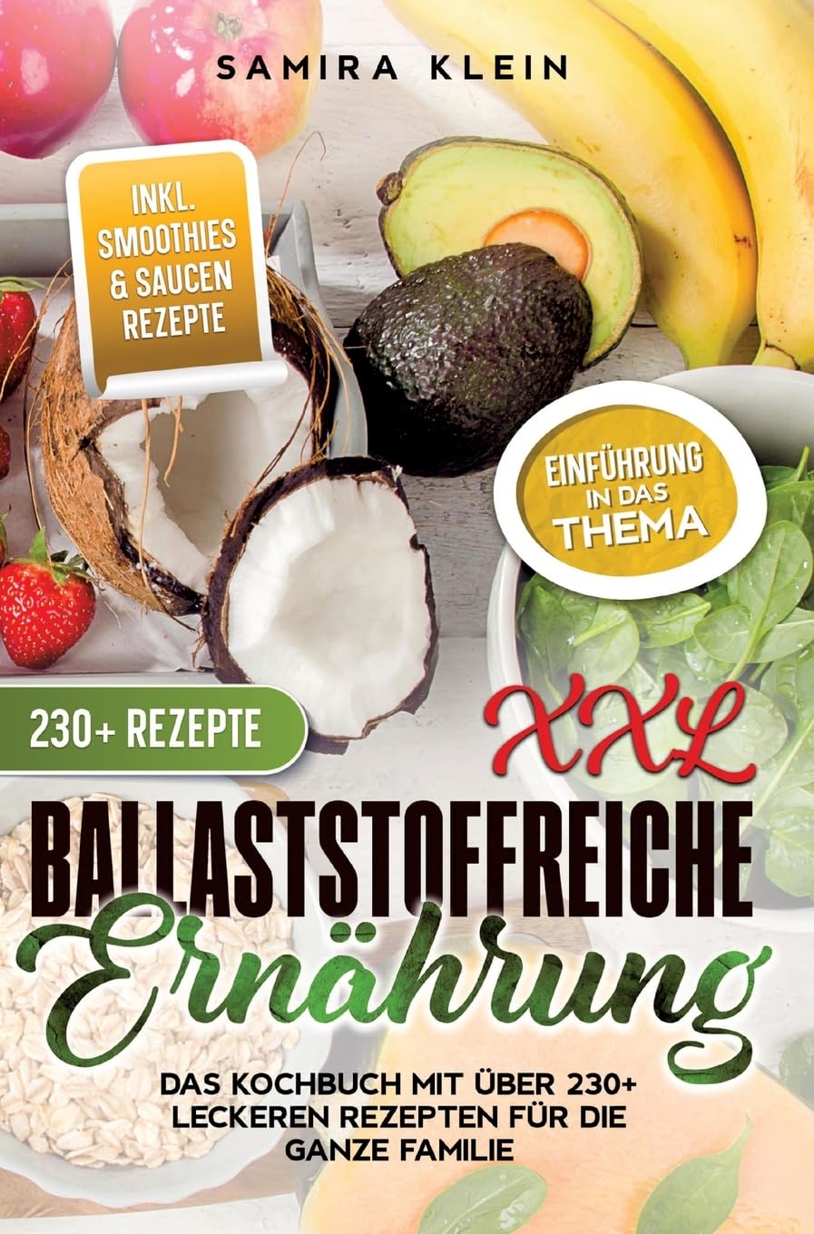 XXL Ballaststoffreiche Ernährung: Das Kochbuch mit über 230+ leckeren Rezepten für die ganze Familie Leisure, Home & Garden