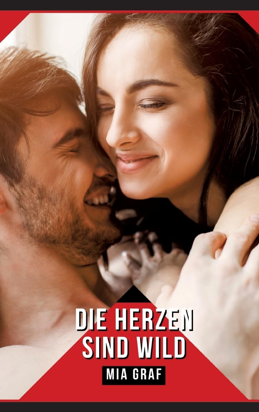 Die Herzen sind wild: Geschichten mit explizitem Sex für Erwachsene (Bündel von expliziten, schmutzigen und perversen Tabu-Erotik-Geschichten für ... für prickelnde, unzensierte Momente.) Essays & Short Stories