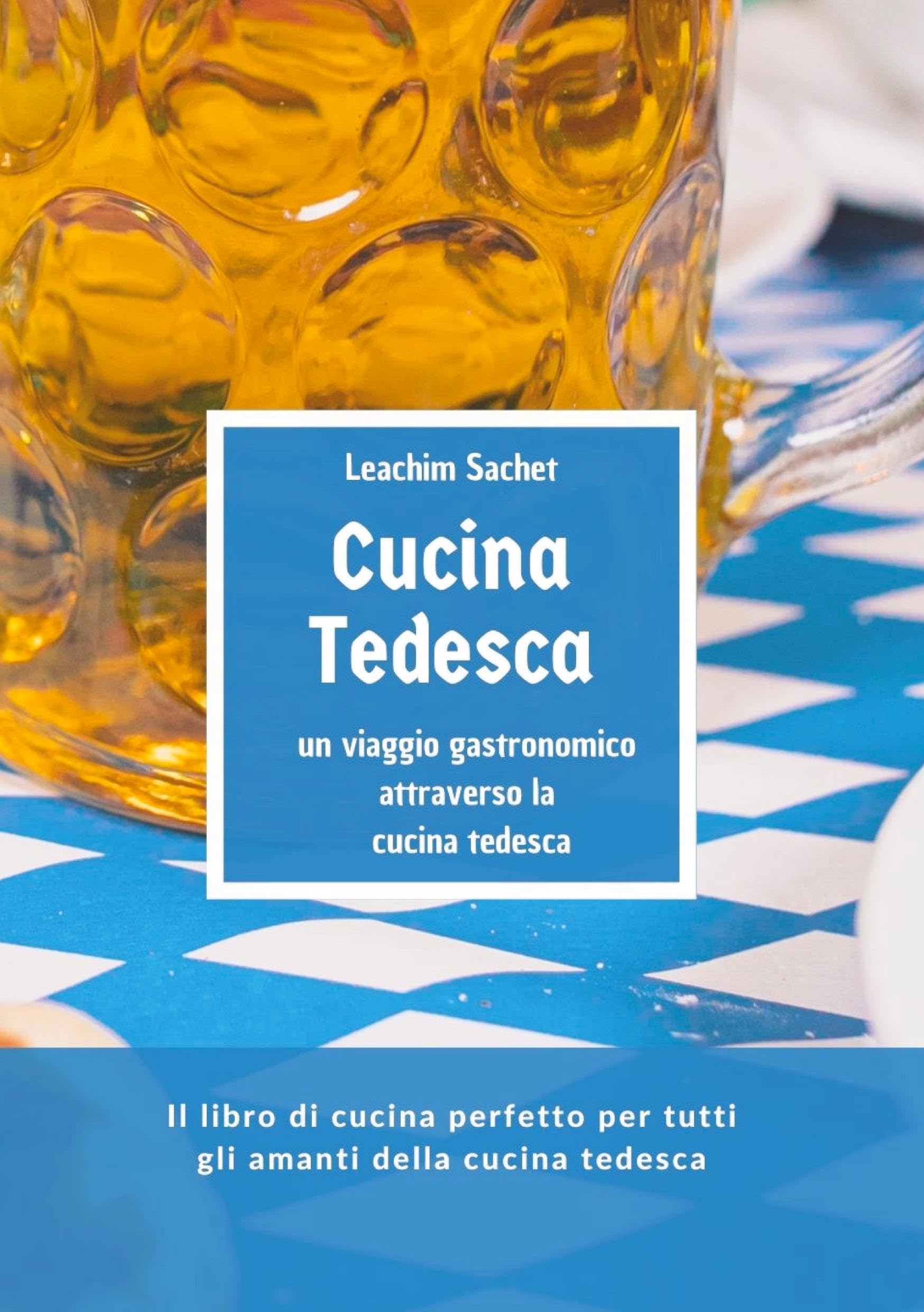 Cucina tedesca - un viaggio gastronomico attraverso la cucina tedesca: Il libro di cucina perfetto per tutti gli amanti della cucina tedesca Leisure, Home & Garden