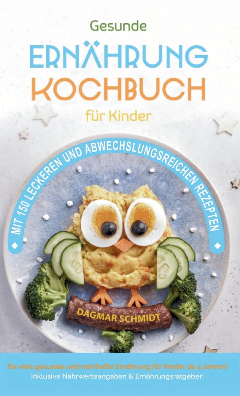 Kochbuch für Kinder! Gesundes Essen, das Kinder lieben werden.: Gemeinsam kochen: Gesunde Rezepte für Kinder und Eltern! Über 150 gesunde und spaßige Rezepte für junge Gourmets! Leisure, Home & Garden