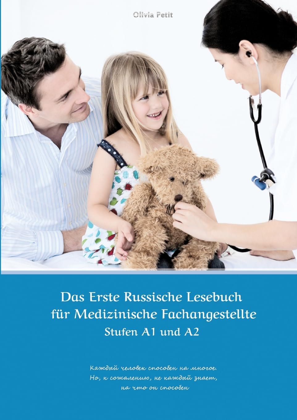 Das Erste Russische Lesebuch für Medizinische Fachangestellte: Stufen A1 und A2 Zweisprachig mit Russisch-deutscher Übersetzung (Gestufte Russische Lesebücher) Foreign Languages ​​& Dictionaries