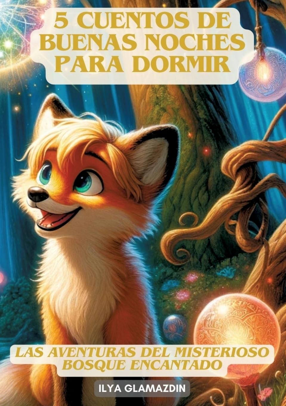 (Deutsch - Spanisch) 5 Cuentos de Buenas Noches para Dormir: Las aventuras del misterioso Bosque Encantado Social Sciences