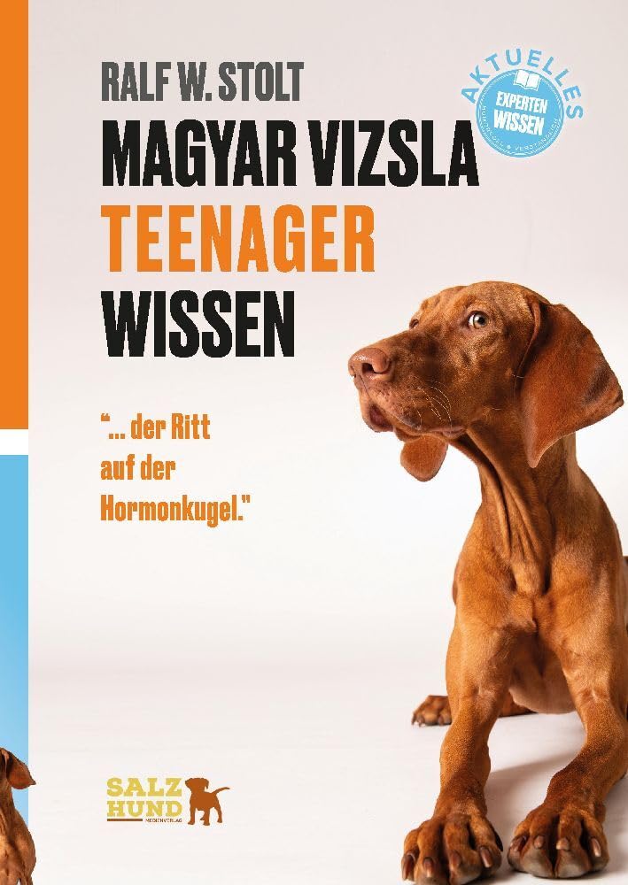 Magyar Vizsla TEENAGER Wissen: ... der Ritt auf der Hormonkugel. Ein Survival-Guide für Vizsla-Enthusiasten. (Magyar Vizsla Wissen: Verstehe Deinen ungarischen Jagdhund) Medicine