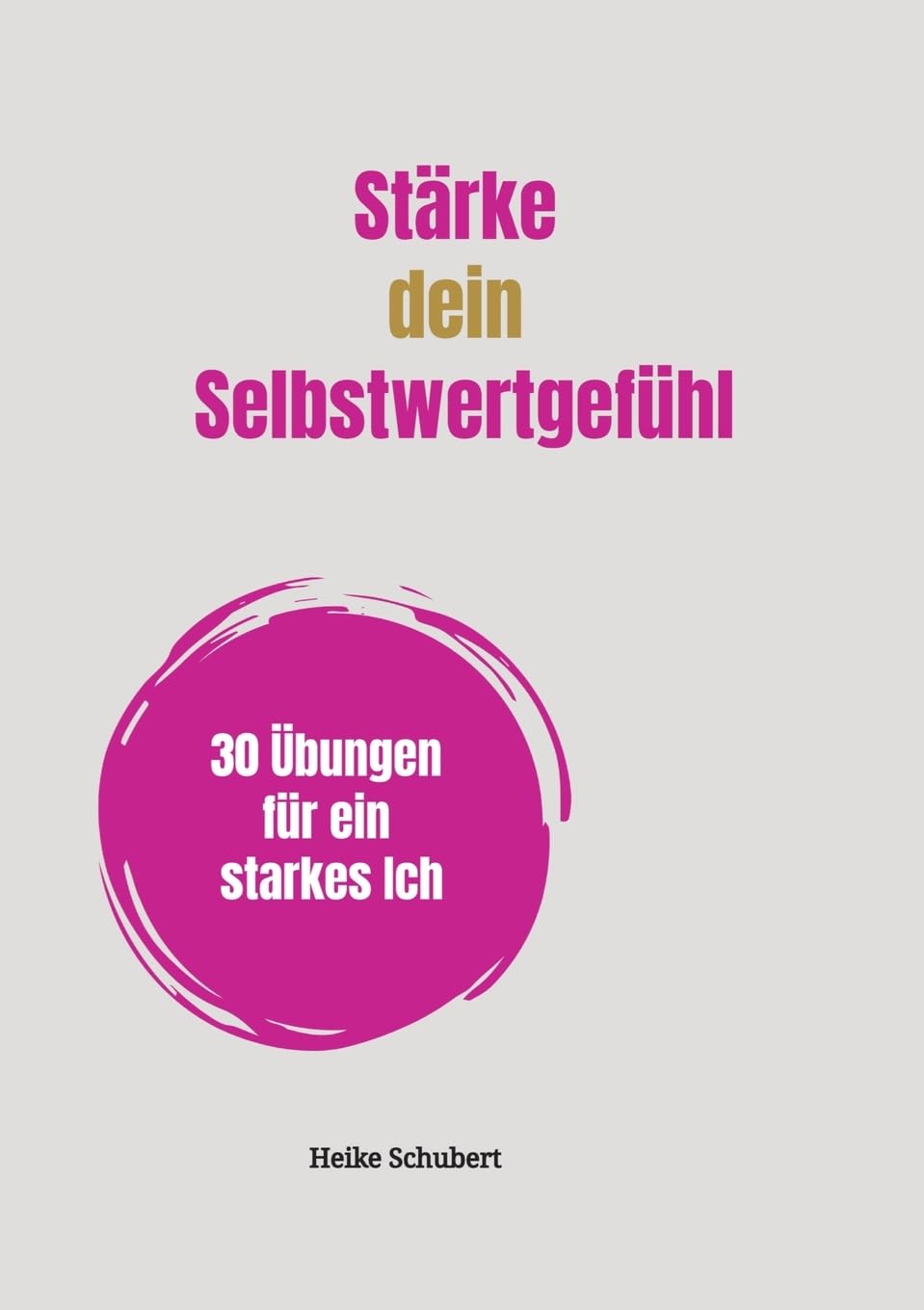 Stärke dein Selbstwertgefühl: 30 Übungen für ein starkes Ich Health, Nutrition & Fitness