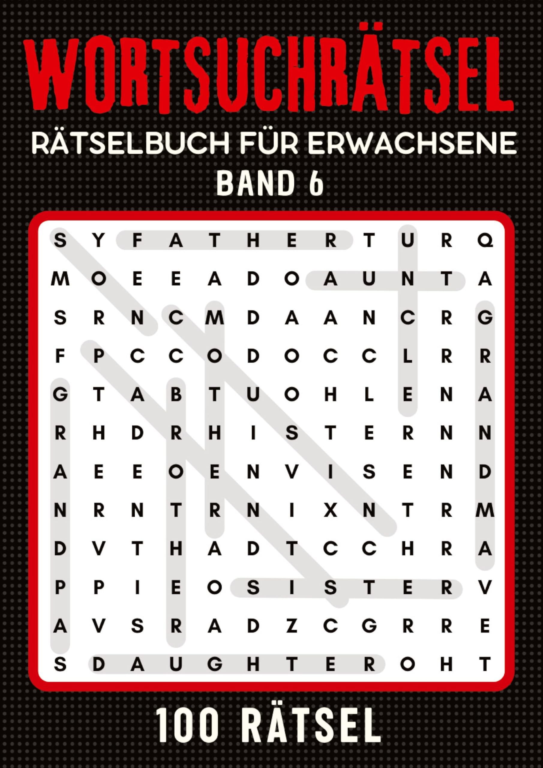 Wortsuchrätsel Rätselbuch - Band 6: Großdruck Wortsuchrätsel Rätselbuch für Senioren, Erwachsene, Rentner, Mama, Papa, Opa, Oma, Männer und Frauen | ... für Senioren (Wortsuchrätsel mit ISAM) Leisure & Fun