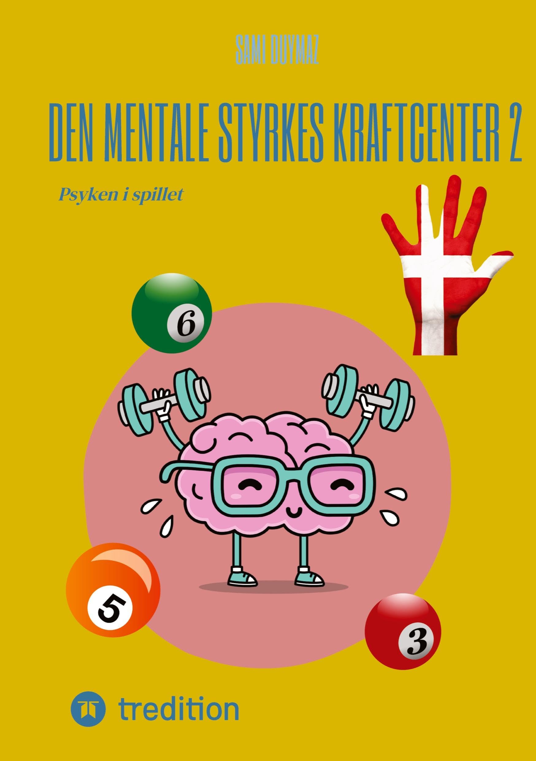 Den mentale styrkes kraftcenter 2: Psyken i spillet Business, Finance & Career
