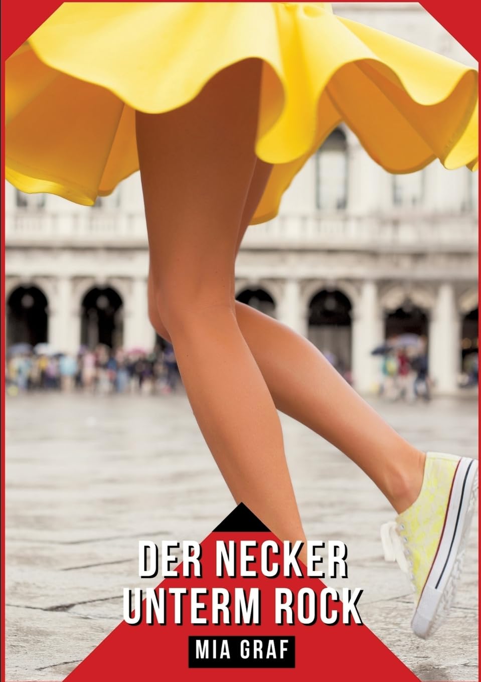 Der Necker unterm Rock: Geschichten mit explizitem Sex für Erwachsene (Bündel von expliziten, schmutzigen und perversen Tabu-Erotik-Geschichten für ... für prickelnde, unzensierte Momente.) Essays & Short Stories