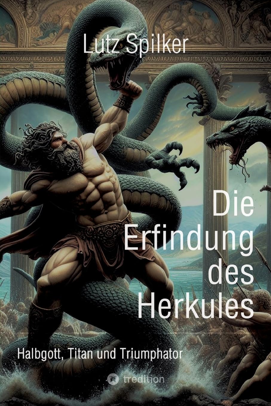 Die Erfindung des Herkules: Halbgott, Titan und Triumphator Fairy Tales & Legends