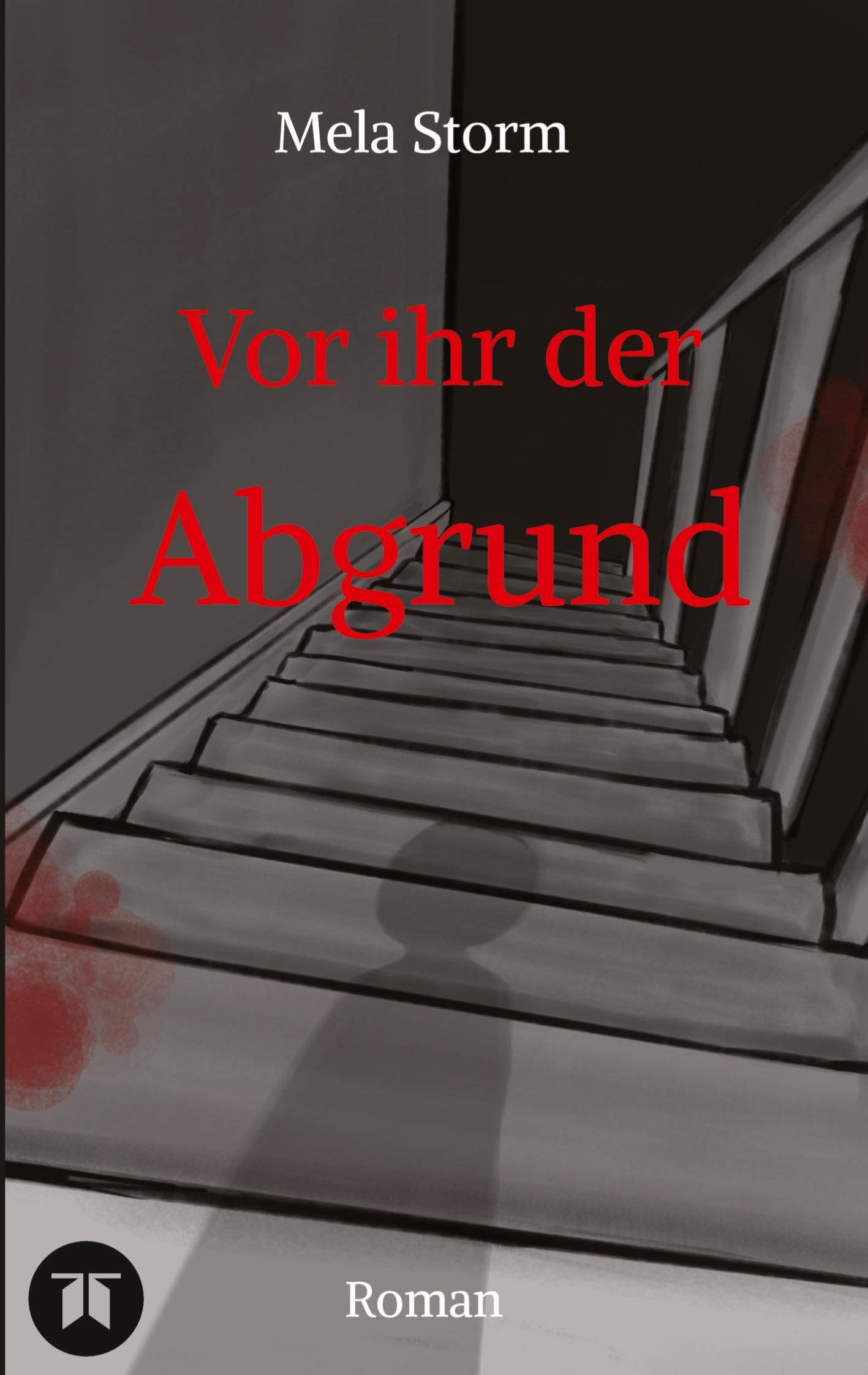 Vor ihr der Abgrund - Psychothriller, Verlust, Schuld, Angst, Moral: Die Verzweiflung einer Mutter, die nicht aufgibt daran zu glauben, dass ihre Tochter noch lebt. Contemporary literature