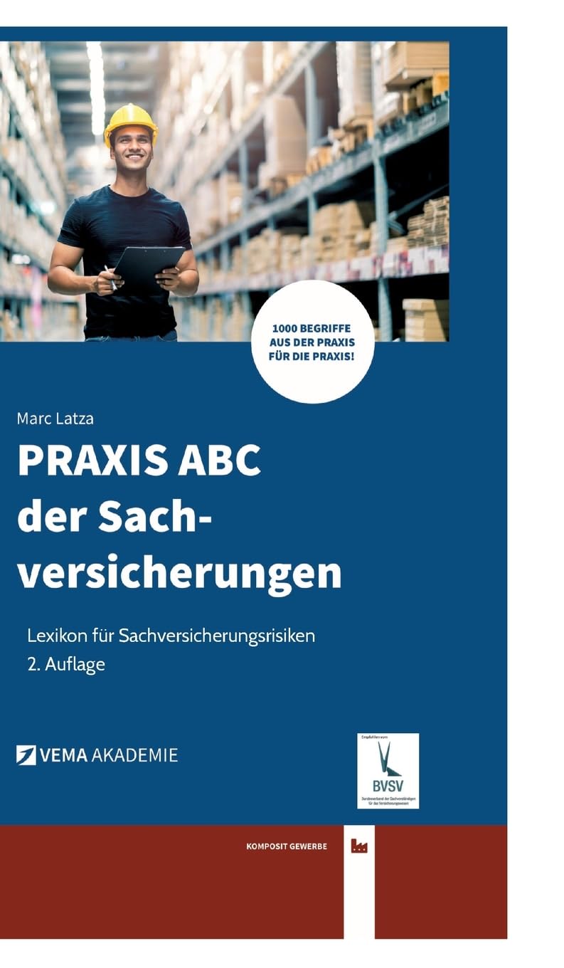 PRAXIS ABC der Sachversicherungen: Lexikon für Sachversicherungsrisiken (VEMA Akademie) General education