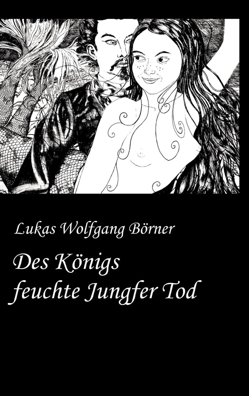 Des Königs feuchte Jungfer Tod: Die Bayerische Tausendundeine Nacht (Börners Märchen) Contemporary literature
