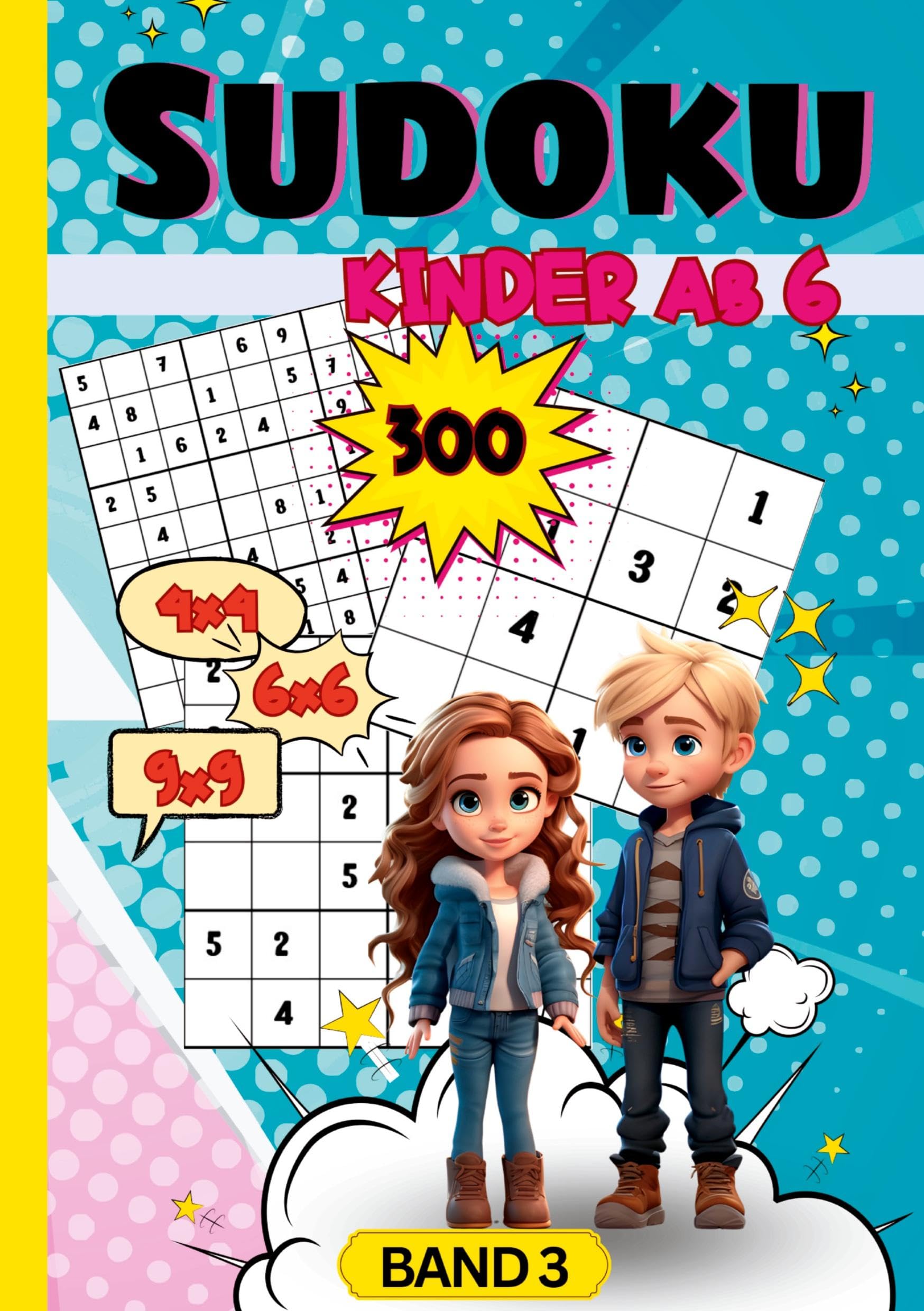 Sudoku Kinder- ab 6 Jahren: 300x Rätselspaß mit 4x4, 6x6 und 9x9 Sudoku Rätsel. Band 3. Sehr leicht bis schwer. Sudoku Kids. Sudoku für Kinder. Leisure & Fun