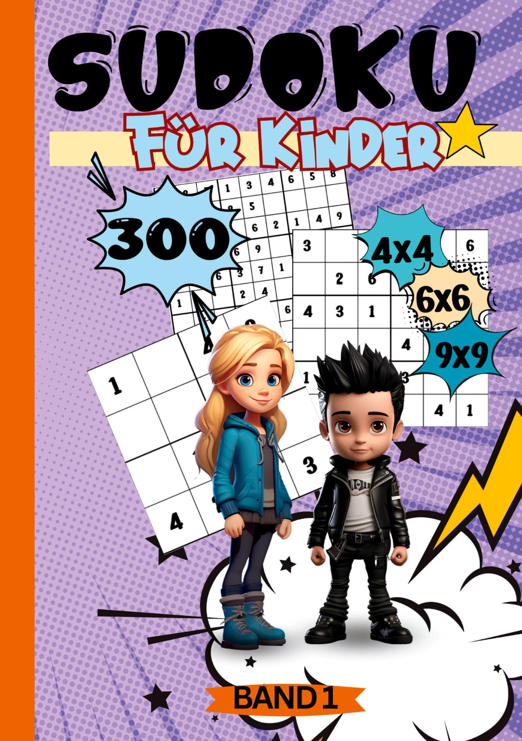 Sudoku Buch für Kinder: Band 1: 300 Sudokus für Kinder ab 6-8 Jahren. Sehr leicht bis schwer. 4x4, 6x6 und 9x9 Gitter. Sudoku Kids. Sudoku Kinder. Leisure & Fun