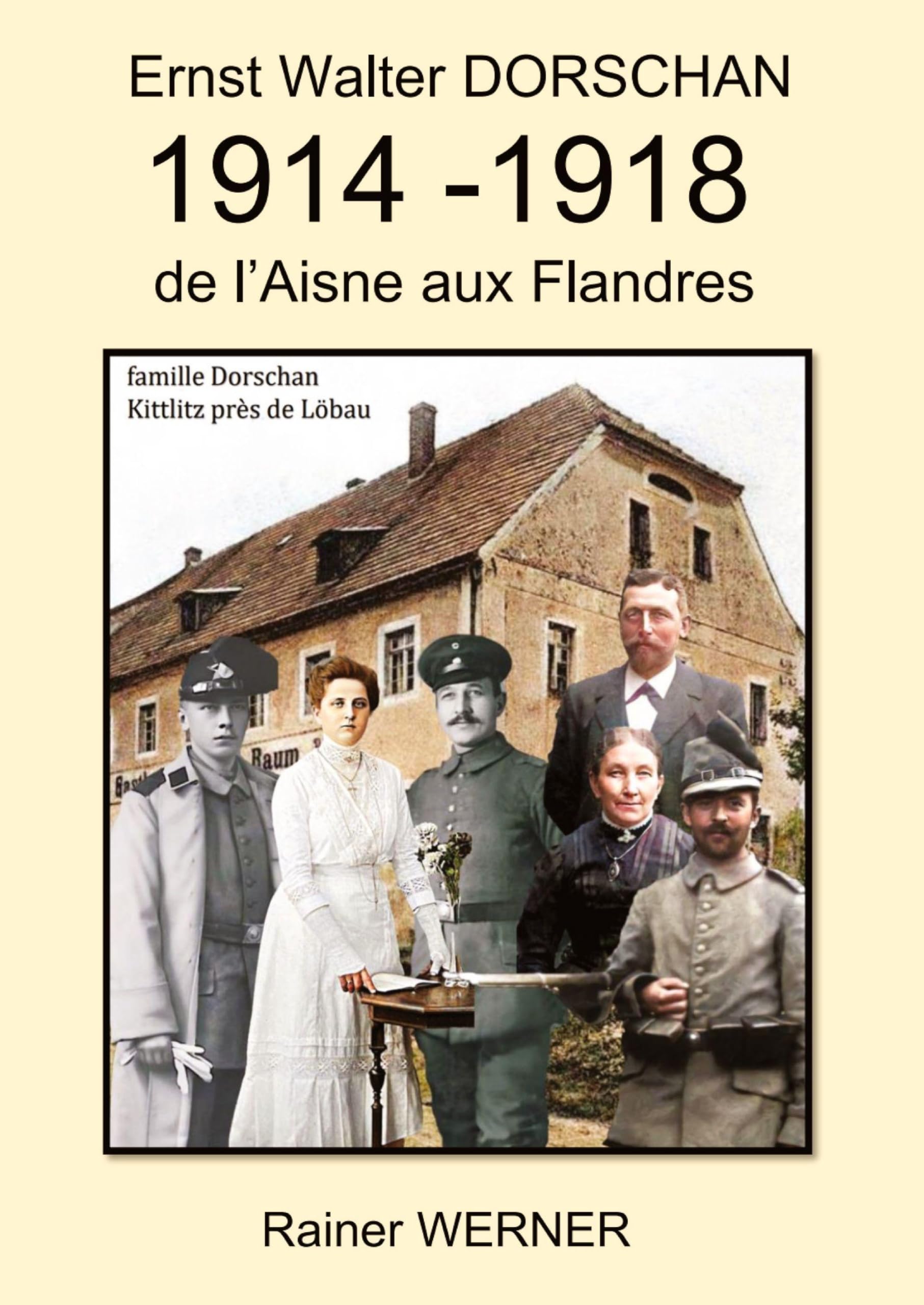 Ernst Walter DORSCHAN 1914 -1918 de l'Aisne aux Flandres Essays & Short Stories