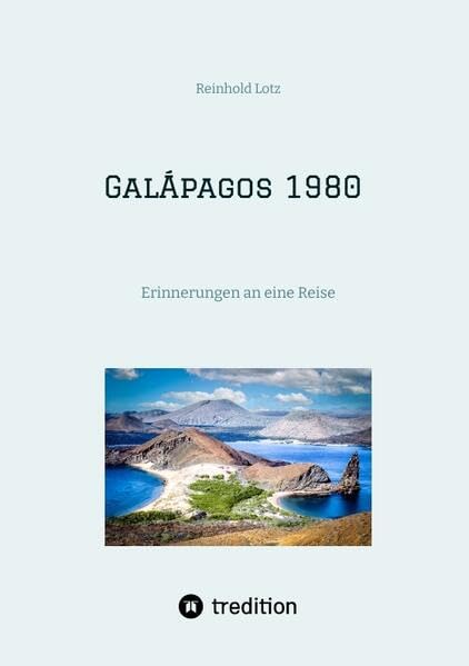 Galapagos 1980: Erinnerungen an eine Reise in der Zeit vor der heutigen touristischen Erschließen des Archipels mit 117 Bildern des Autors. Mathematics