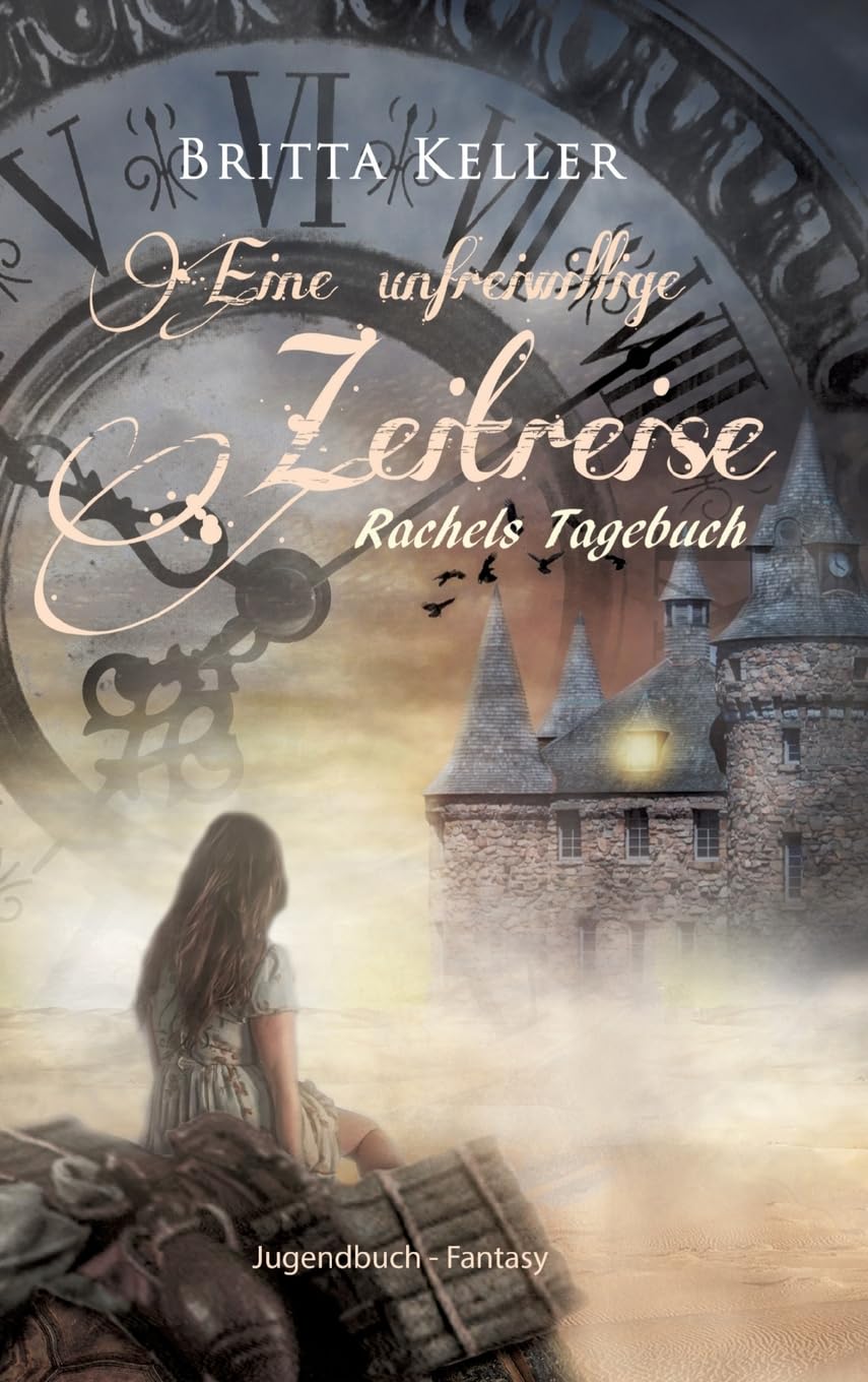 Eine unfreiwillige Zeitreise: Rachels Tagebuch Historical Fiction