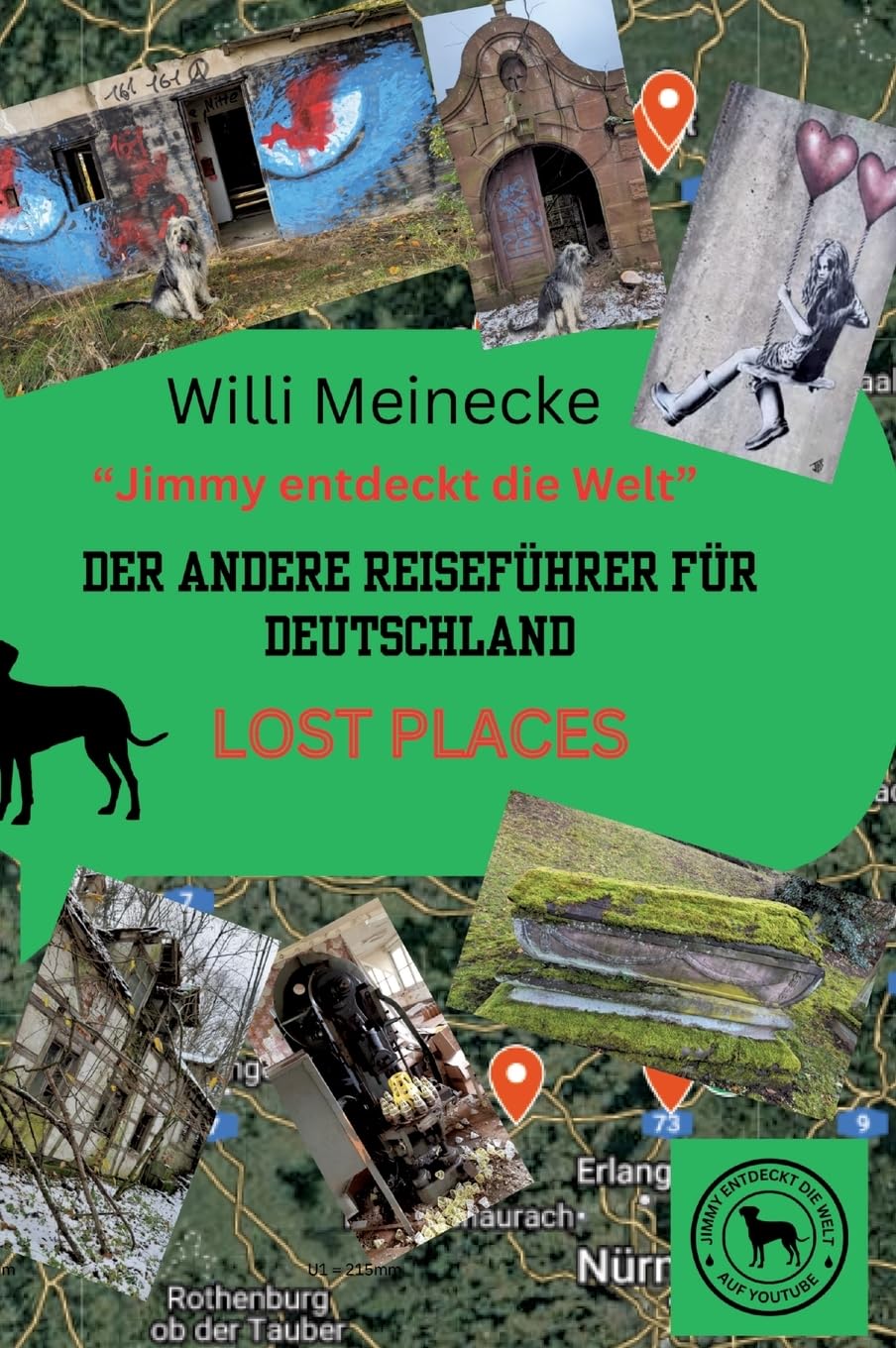 Der andere Reiseführer für Deutschland - Lost Places: Jimmy entdeckt die Welt Contemporary literature
