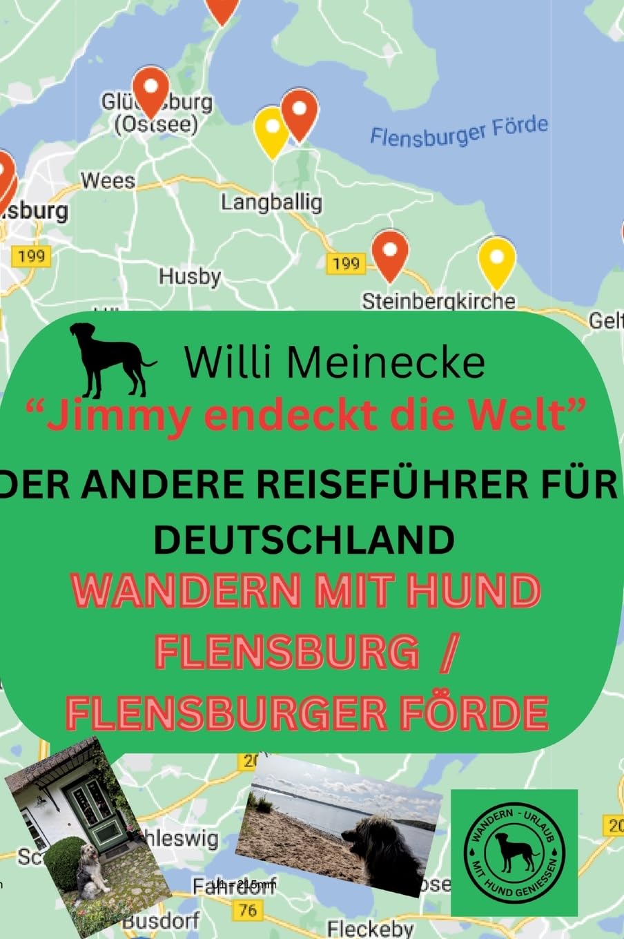Der andere Reiseführer für Deutschland - Wandern mit Hund Flensburg /Flensburger Förde: Jimmy entdeckt die Welt Contemporary literature Books