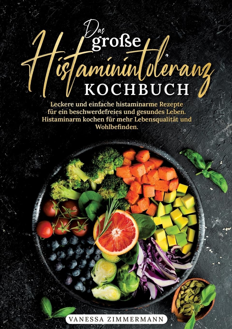 Das große Histaminintoleranz Kochbuch Leisure, Home & Garden