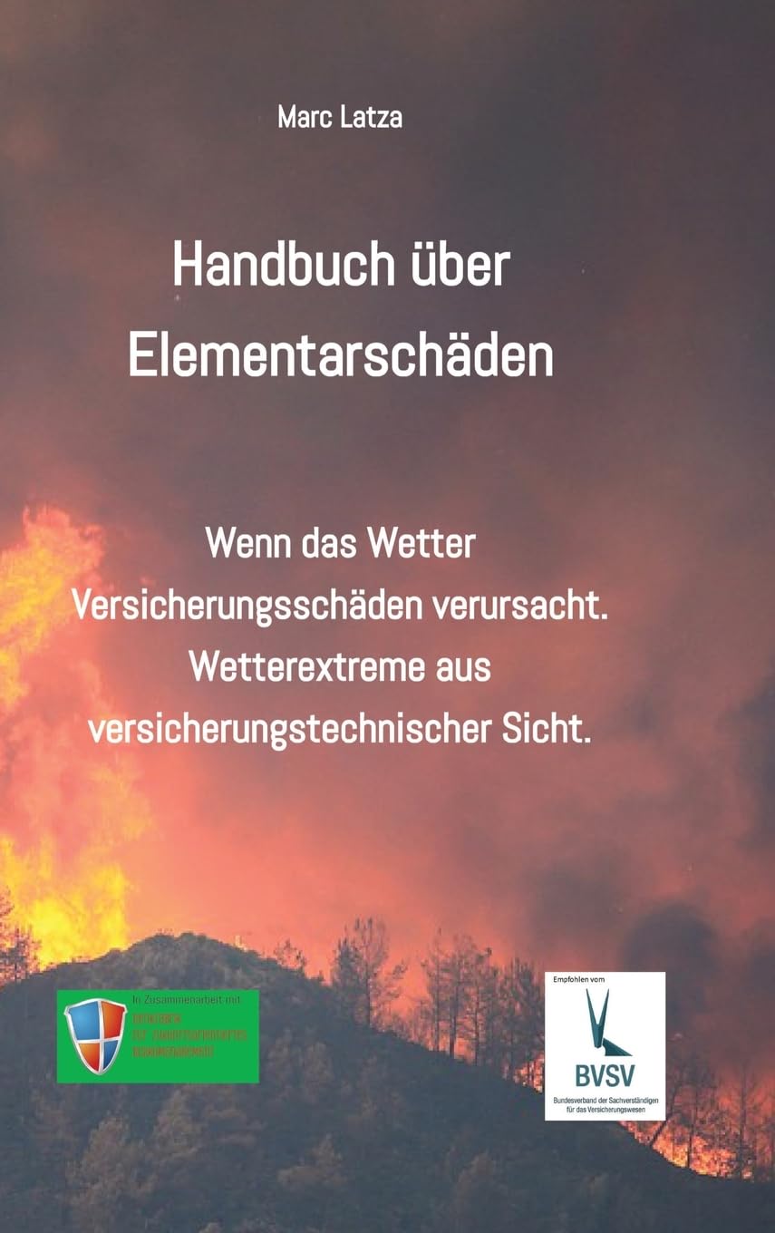 Handbuch über Elementarschäden: Wenn das Wetter Versicherungsschäden anrichtet. Wetterextreme aus versicherungstechnischer Sicht. Mathematics