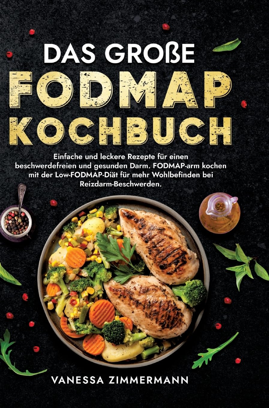Das große Fodmap Kochbuch: Einfache und leckere Rezepte für einen beschwerdefreien und gesunden Darm. FODMAP-arm kochen mit der Low-FODMAP-Diät für mehr Wohlbefinden bei Reizdarm-Beschwerden. Leisure, Home & Garden