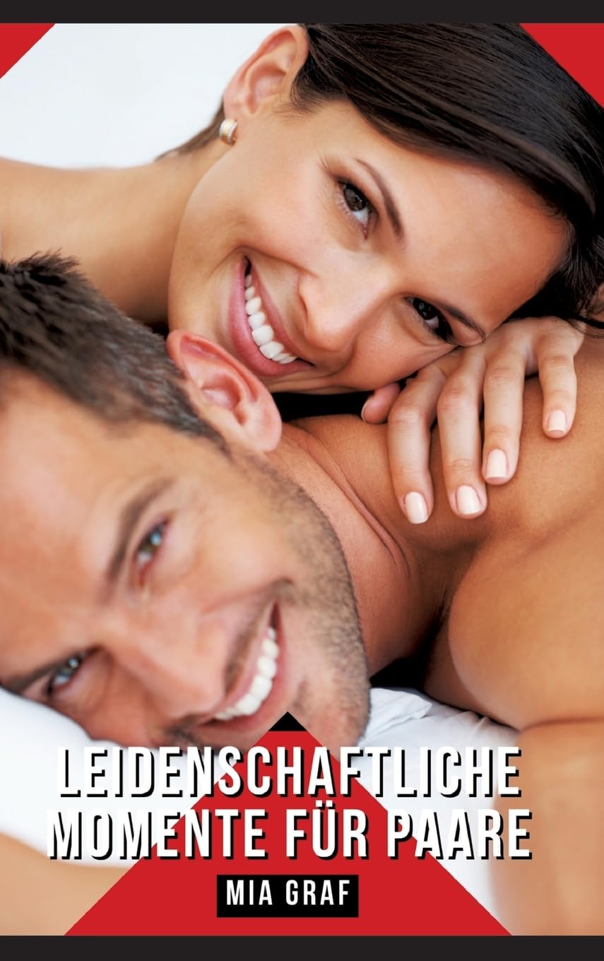 Leidenschaftliche Momente für Paare: Geschichten mit explizitem Sex für Erwachsene (Bündel von expliziten, schmutzigen und perversen ... für prickelnde, unzensierte Momente.) Essays & Short Stories