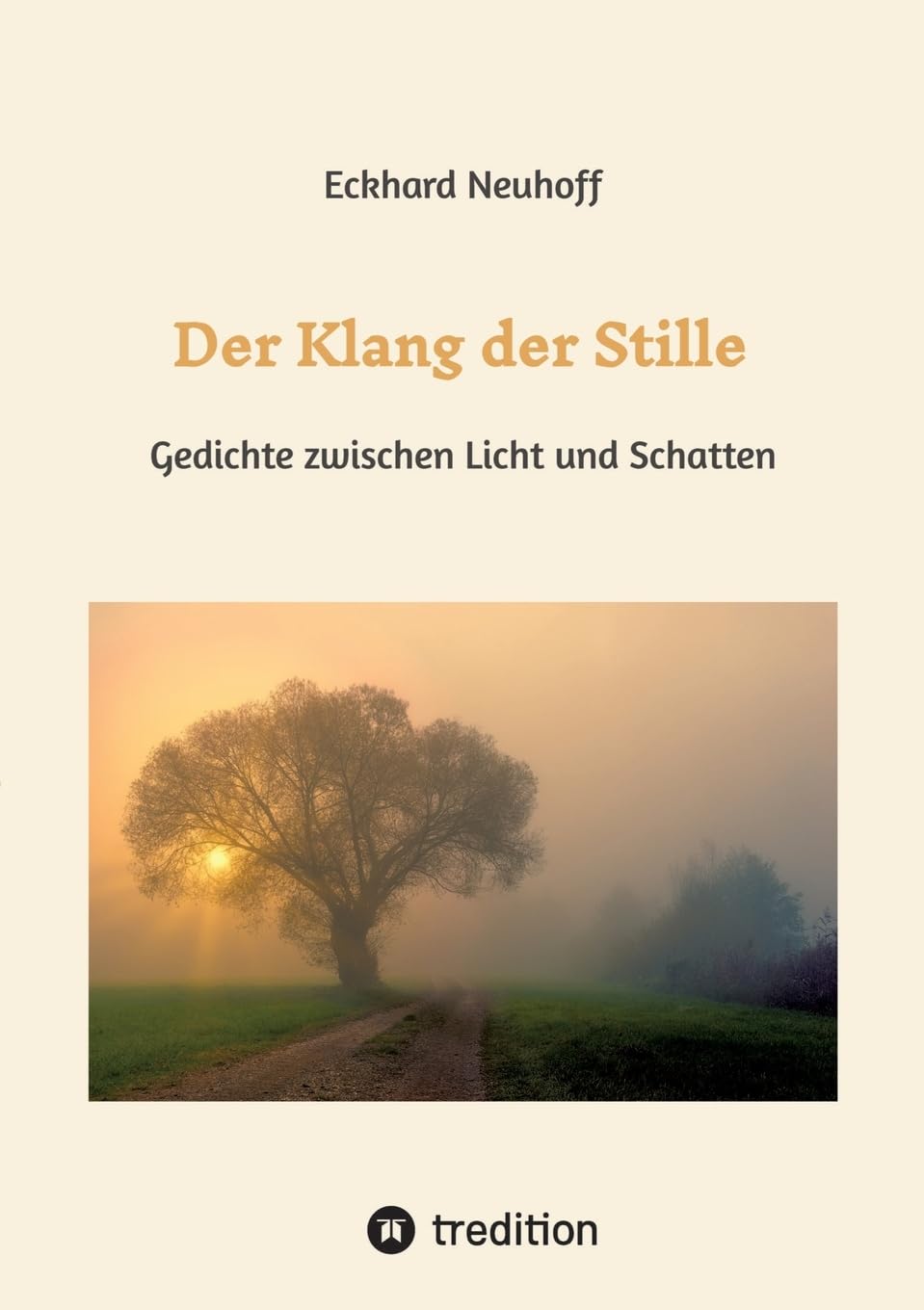 Der Klang der Stille- ein Gedichtband mit moderner, spiritueller Lyrik über Meditation, Kontemplation und innere Erkenntnis: Gedichte zwischen Licht ... Depressionen und seelische Entwicklung Poetry