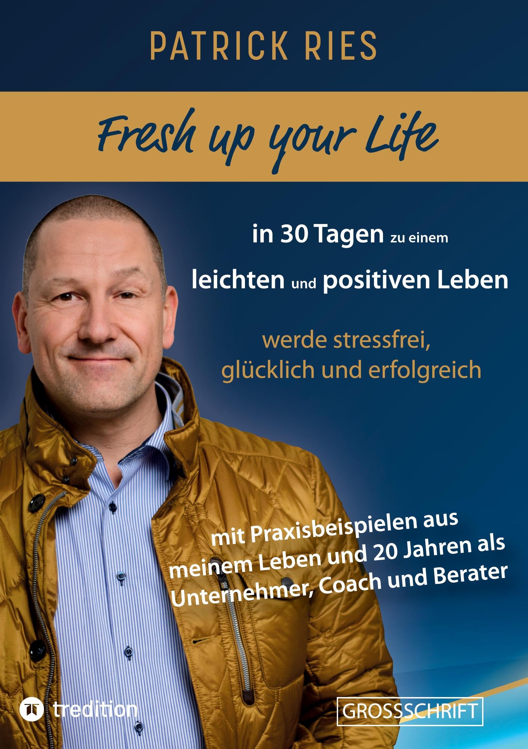 Fresh up your Life - in 30 Tagen zu einem leichten und positiven Leben Business, Finance & Career
