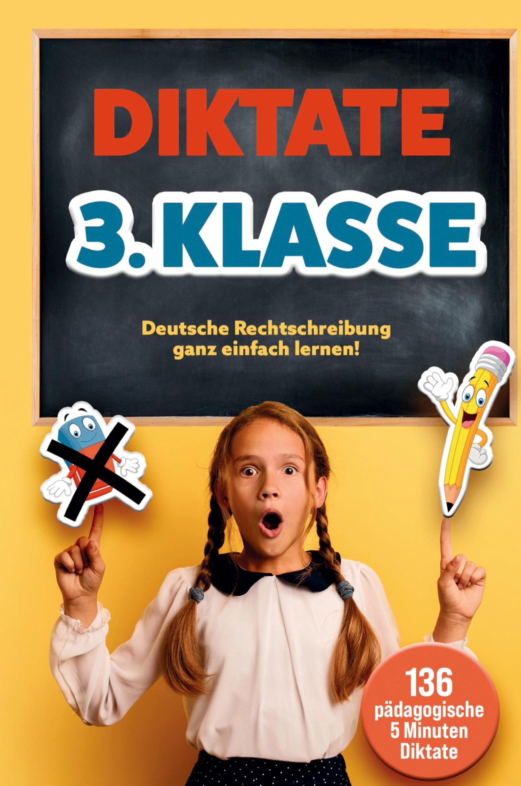 Das gezielte Rechtschreibtraining für zu Hause! Diktate 3. Klasse - 136 Übungsdiktate für Spaß und Lernen garantiert!: Schritt für Schritt zum ... Guide für perfekte Rechtschreibung. Education & Training