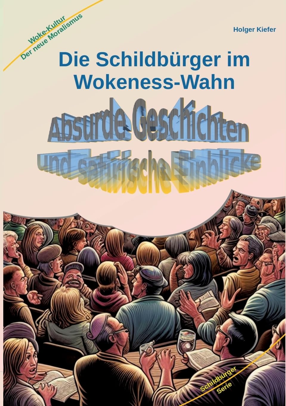 Die Schildbürger im Wokeness-Wahn: Absurde Geschichten und satirische Einblicke Philosophy