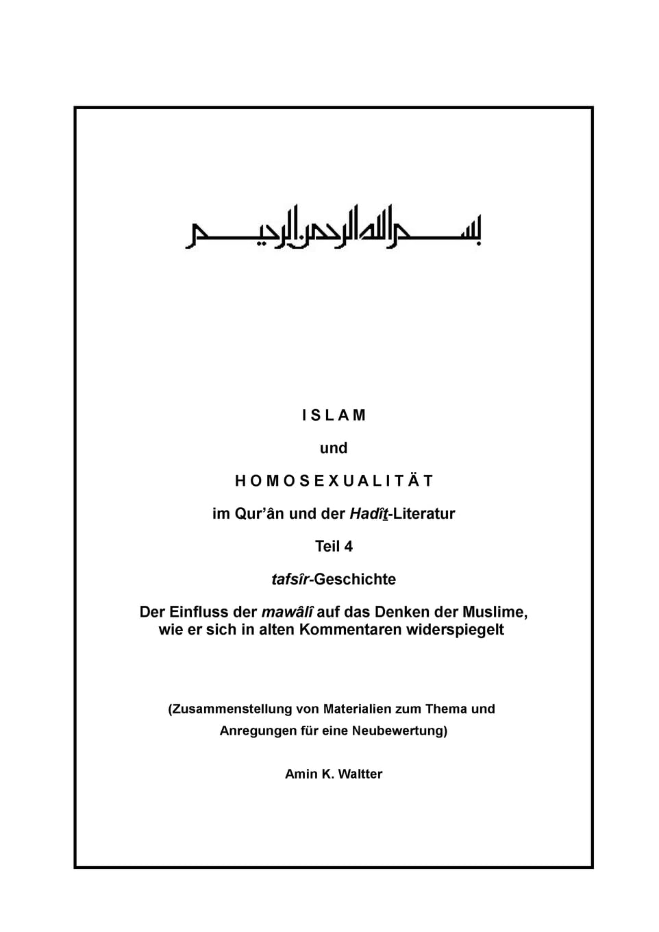 Islam und Homosexualität im Qur’ân und der Hadît-Literatur, Teil 4: Teil 4, tafsîr-Geschichte, der Einfluss der mawâlî auf das Denken der Muslime, wie er sich in alten Kommentaren widerspiegelt Politics & History