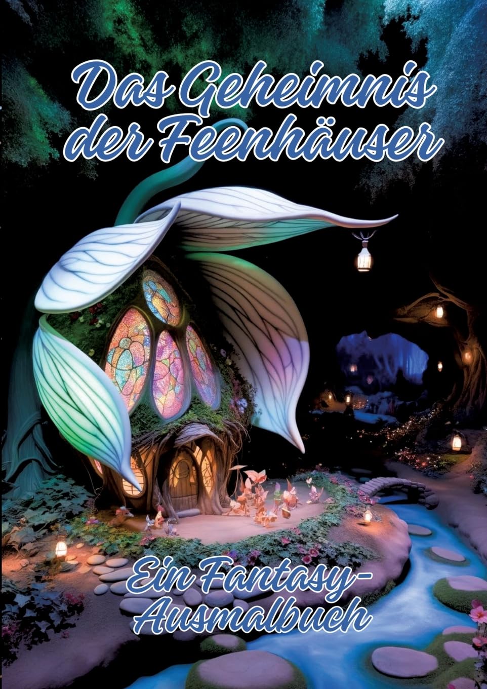 Das Geheimnis der Feenhäuser: Ein Fantasy-Ausmalbuch Hobbies & Crafts