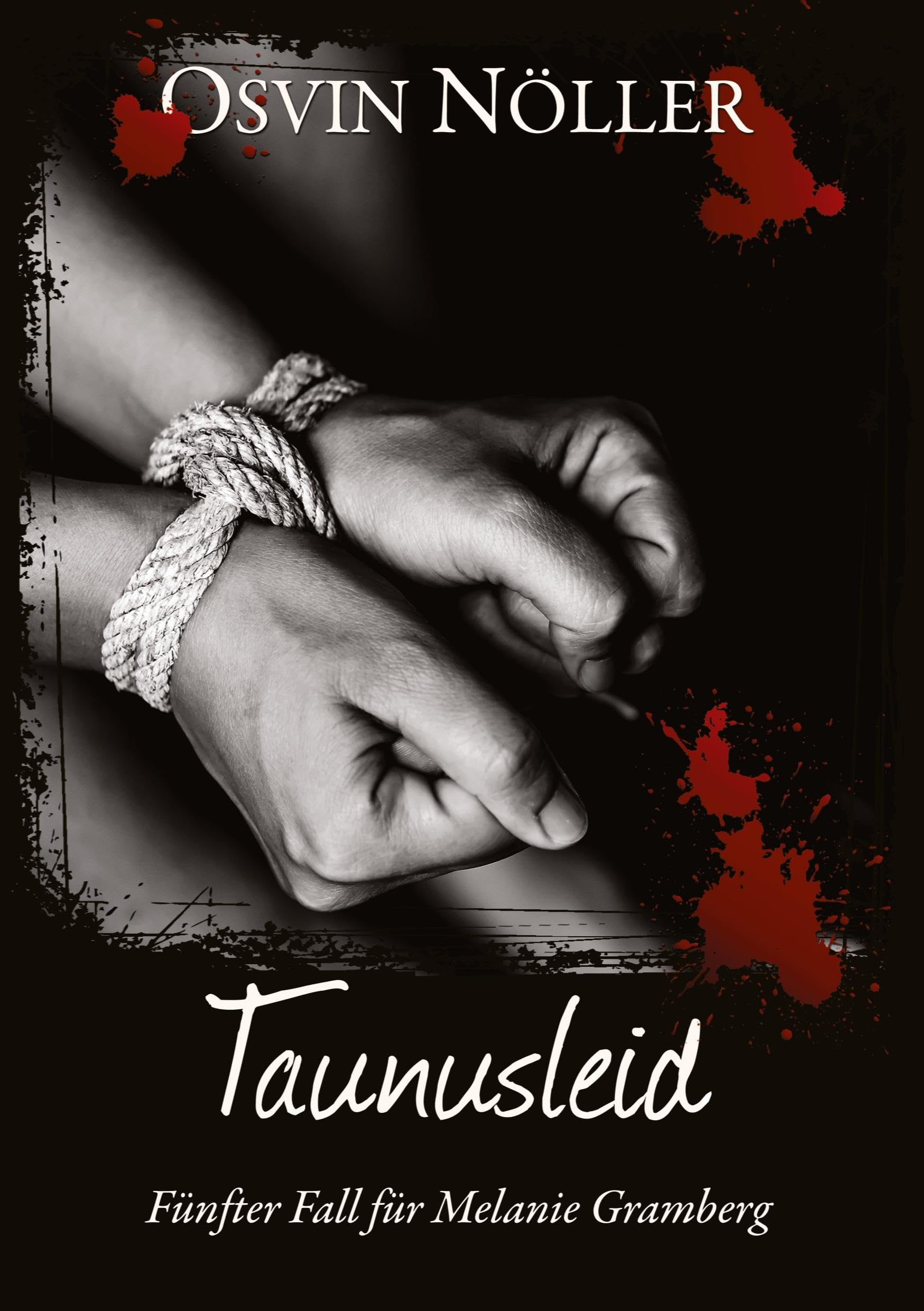 Taunusleid: Fünfter Fall für Melanie Gramberg (Melanie-Gramberg-Reihe) Contemporary literature