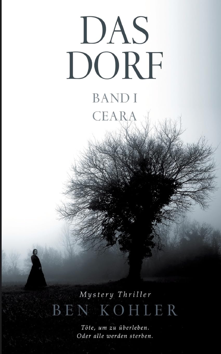 Das Dorf: Band I - Ceara: Packender Mystery-Thriller über ein Dorf, in dem schon immer nur 101 Menschen Leben. Contemporary literature