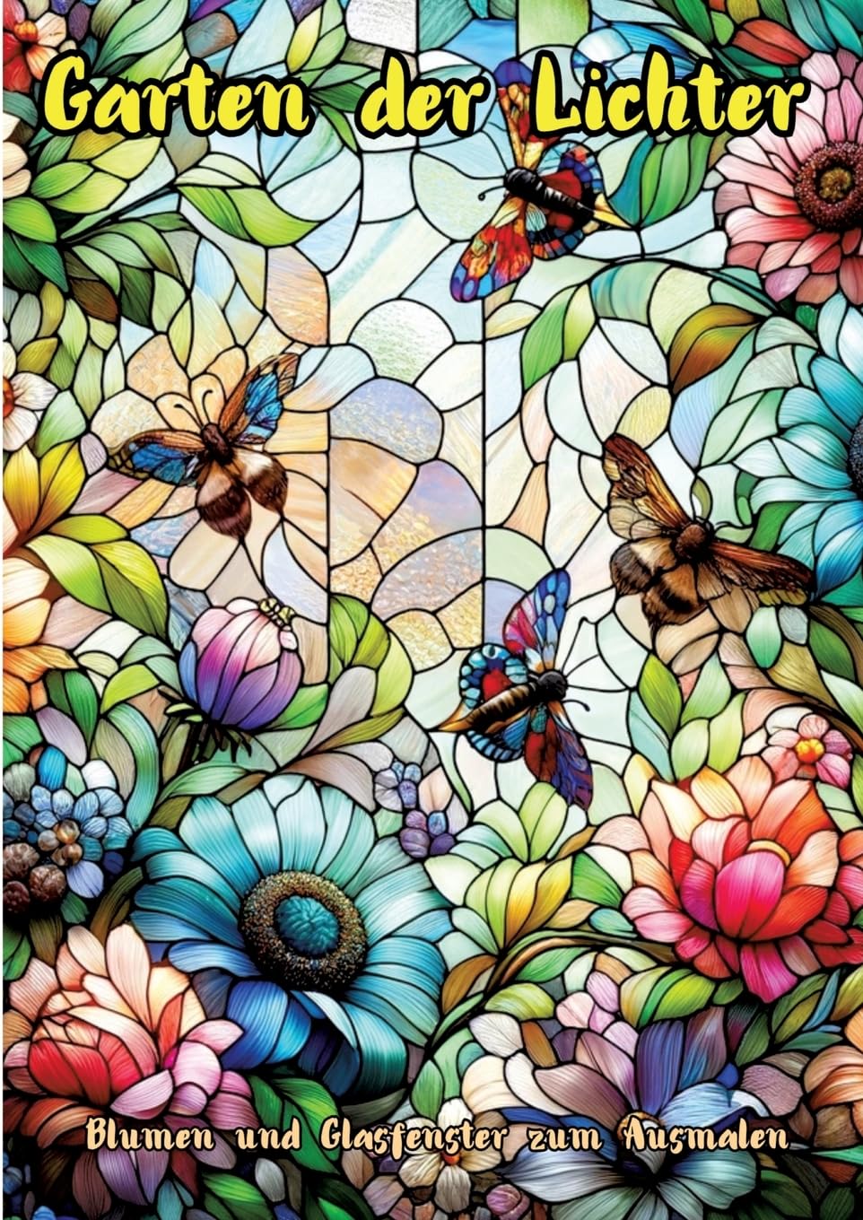 Garten der Lichter: Blumen und Glasfenster zum Ausmalen Hobbies & Crafts