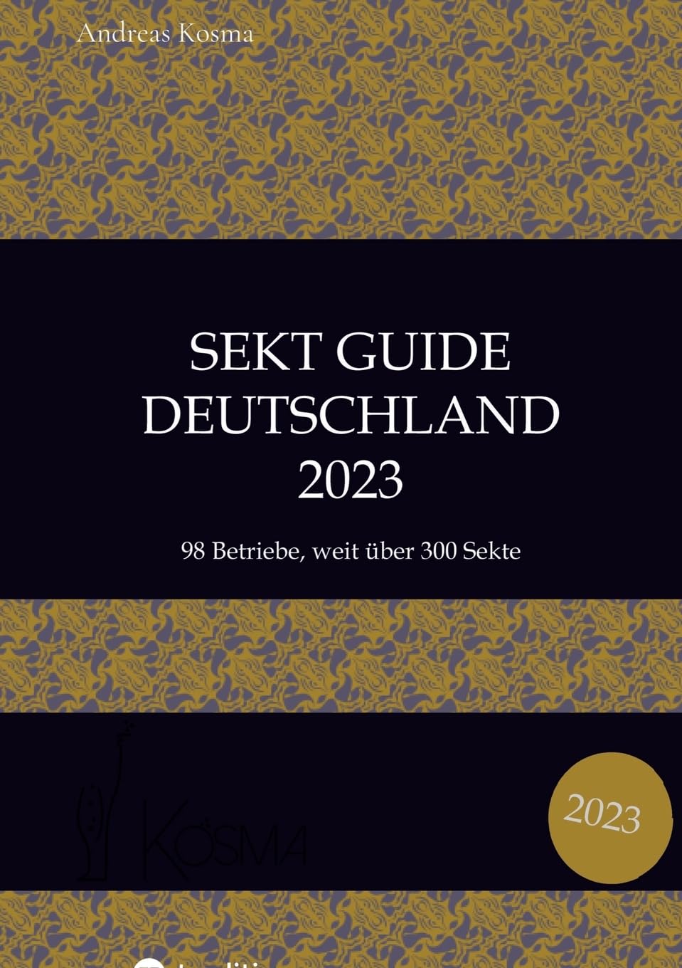 Sekt Guide Deutschland Das Standardwerk zum Deutschen Sekt: 2023 Arts & Music