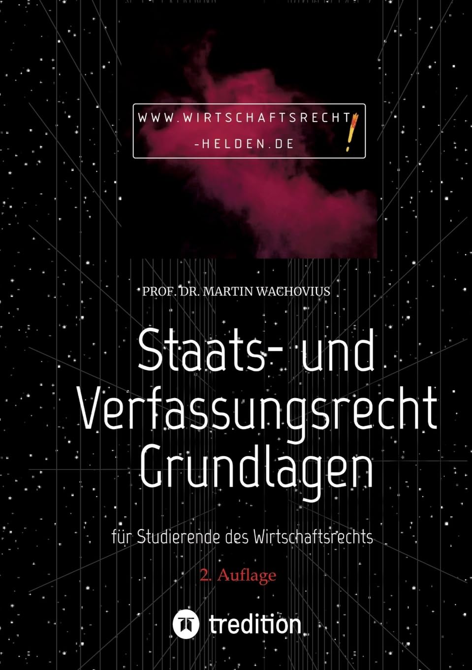 Staats- und Verfassungsrecht Grundlagen: für Studierende des Wirtschaftsrechts (Wirtschaftsrecht Helden) Law