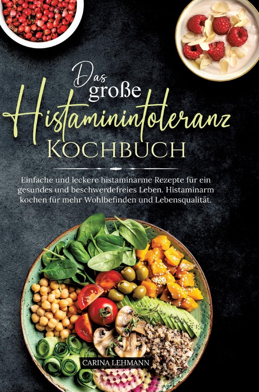 Das große Histaminintoleranz Kochbuch Leisure, Home & Garden