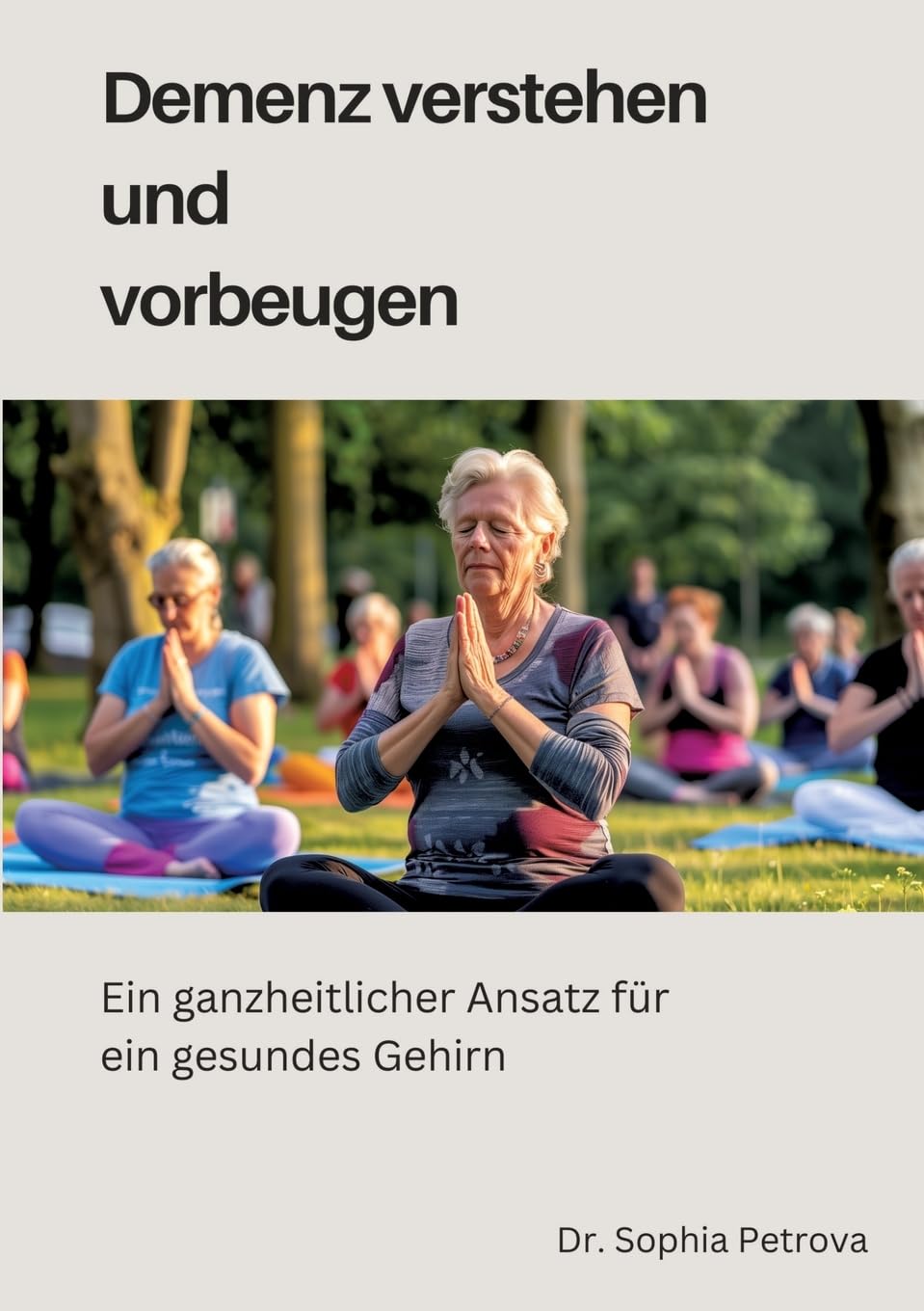 Demenz verstehen und vorbeugen: Ein ganzheitlicher Ansatz für ein gesundes Gehirn Medicine