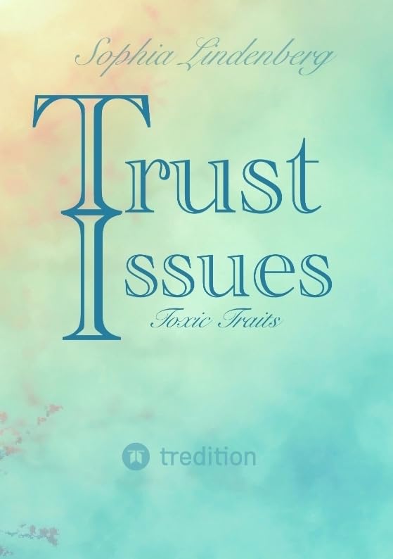 Trust Issues: Toxic Traits Politics & History